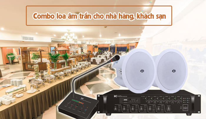 Trọn bộ loa âm trần cho nhà hàng khách sạn Trọn bộ loa âm trần cho nhà hàng khách sạn