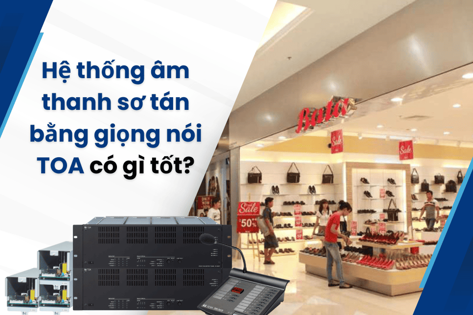 Hệ thống âm thanh sơ tán bằng giọng nói TOA có gì tốt?