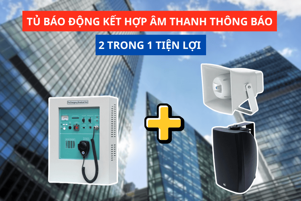 Tủ báo động kết hợp âm thanh thông báo 2 trong 1 tiện lợi